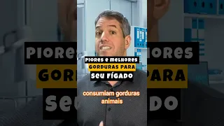 PIORES E MELHORES GORDURAS PARA SEU FÍGADO - Dr Alain Dutra #shorts #gorduranofigado