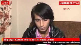 Bilgisayar Korsanı Onur'a 334 Yıl Hapis Cezası