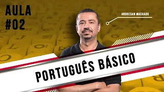 Aula 02 - Português Básico - Professor Andresan Machado