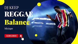 💖💛💚REGGAE BALANCE VOL.3 DJ KEEP VIDEO MIX | BEST OF ROOTS REGGAE [ Etana,Alaine,Jah Cure]