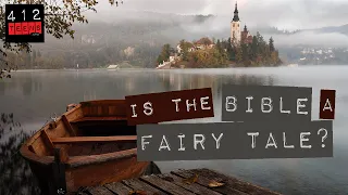 Is the Bible a fairy tale? | 412teens.org