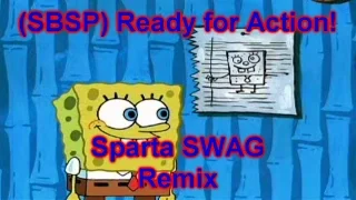 “Ready For Action!” [Sparta SWAG Remix]