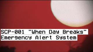 SCP-001 "When Day Breaks" - Emergency Alert System Broadcast