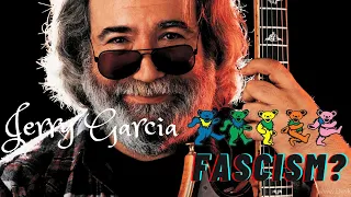 Jerry Garcia  - The Grateful Dead and Fascism?
