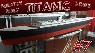 TITANIC SCRATCHBUILD CARDBOARD MODEL - 1/100 Scale - Part 7