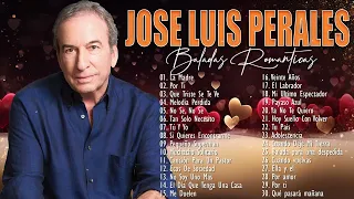 JOSE LUIS PERALES 25 SUS GRANDES EXITOS - JOSE LUIS PERALES SUS MEJORES ÉXITOS