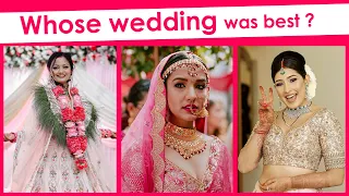 Reecha Sharma Vs Priyanka Karki Vs Aanchal Sharma | Whose wedding was best ??