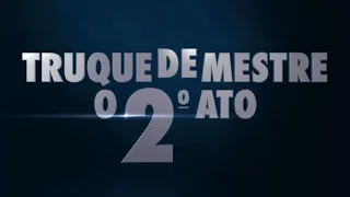 Truque de Mestre: O Segundo Ato - Trailer dublado