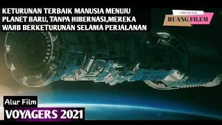 Menuju Planet Baru Menyelamatkan Spesies Manusia - Alur Cerita Film Voyagers 2021