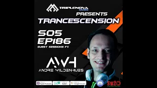 Trancescension S05 EP186 - Guest Sessions ft. Andre Wildenhues