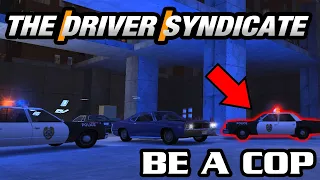 The Driver Syndicate - Be A Cop! (Demo First Look)