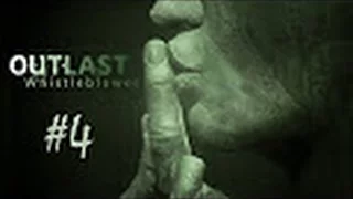 Прохождение Outlast: Whistleblower (DLC) - Часть 4 Финал ( Без комментариев)