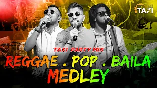 Taxi Party Mix - Reggae| Pop| Baila Medley