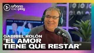 Gabriel Rolón: "El amor tiene que restar" | ¿Está bien sacrificar cosas por la pareja? #Perros2023