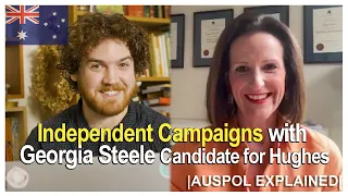 Independent Campaigns with Georgia Steele Candidate for Hughes | AUSPOL EXPLAINED