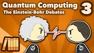 Quantum Computing - The Einstein-Bohr Debates - Part 3 - Extra History