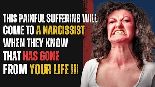 This Painful Suffering Will Come To A Narcissist, When They Know That Has Gone From Your Life |NPD |