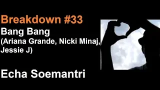 Breakdown #33 Bang Bang (Ariana Grande, Nicki Minaj, Jessie J) - Echa Soemantri