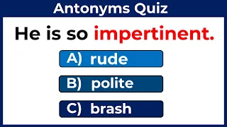 Antonyms Quiz: CAN YOU SCORE 10/10 ON THIS QUIZ? #1