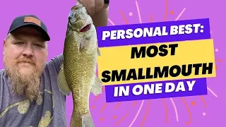 Personal Best Smallies caught in a day