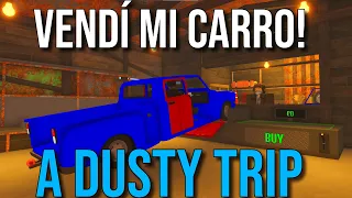 VENDÍ MI CARRO en A DUSTY TRIP! - Roblox