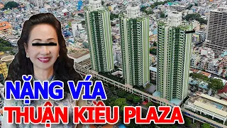 Rợn.người KHU ĐẤT VÀNG "NẶNG VÍA" - THUẬN KIỀU PLAZA & nữ đại gia nổi tiếng TRƯƠNG.MỸ.LAN vừa.bị.bắt