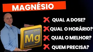 MAGNÉSIO: Dose, Tipos e Modo de Usar || Dr. Moacir Rosa