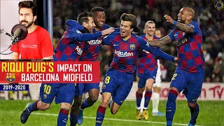 How did RIQUI PUIG IMPROVE the Barcelona Midfield | 2019-2020 Season Performance Review