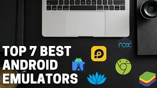 Top 7 Best Android Emulators (2021)