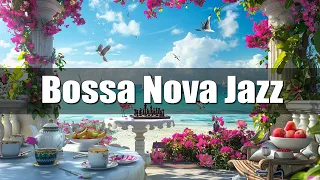 Bossa Nova 🌿  Relaxing Bossa Nova Jazz Piano Music & Calming Ocean Waves at Seaside Cafe Ambie