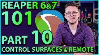 Reaper 101 Part 10:- Control Surfaces, MIDI Control and Remote Control