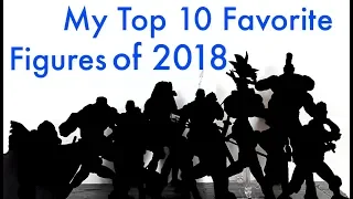 My Top 10 Favorite Action Figures of 2018 List