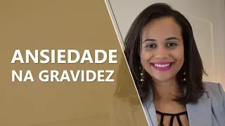 ANSIEDADE NA GRAVIDEZ • Psicologia • Casule Saúde Mental