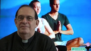 El Yoga no es compatible con el Catolico. P. José Eugenio Hoyos