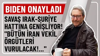 BIDEN ONAYLADI, SAVAŞ IRAK-SURİYE HATTINA GENİŞLİYOR! "BÜTÜN İRAN VEKİL ÖRGÜTLERİ VURULACAK!..."