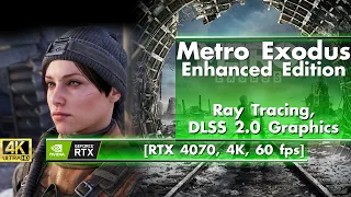 Metro Exodus Enhanced Edition - Ray Traced Graphics [Core i9, RTX 4070, 4K, 60 fps]