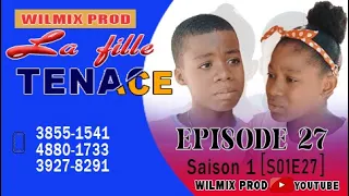 LA FILLE TENACE PART 27. WILMIX PROD FEYTON 2022