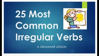 25 Most common Irregular Verbs. English Grammar online learning