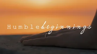 Humble Beginnings - Inspirational Video