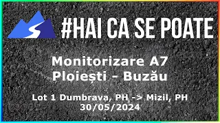 #HaiCaSePoate 🔴Live - Monitorizare Autostrada A7 Buzau - Ploiesti, Lot 1 (30/05/2024)