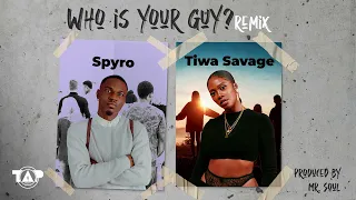 Spyro ft Tiwa Savage - Who is your Guy? Remix (Official Audio)