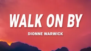 Dionne Warwick - Walk on By (Lyrics)