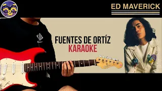 Ed Maverick I Fuentes de Ortíz I Karaoke (Instrumental) (Re-Upload)