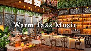 Warm Jazz Music at Cozy Coffee Shop Ambience ☕ Relaxing Jazz Instrumental Music ~ Background Music