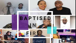 Baptised in Fire (The Book Launch Doccie) - Part 2