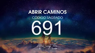 Abrir Caminos con el Código Sagrado 691