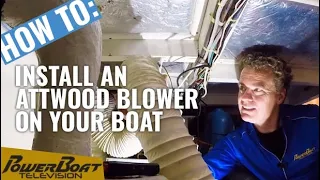 How to install an Attwood Blower in your boat | PowerBoat Television MyBoat DIY