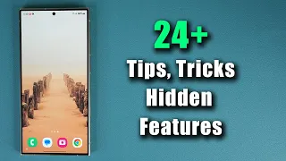 TOP 24+ Samsung Galaxy S24 Ultra Tips, Tricks and Hidden Features