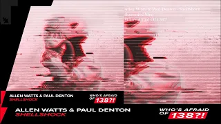 Allen Watts & Paul Denton - ShellShock (Extended Mix)