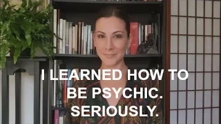 You can Learn to be Psychic - I did!